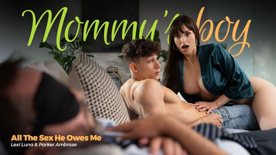 [MommysBoy] Lexi Luna (All The Sex He Owes Me)